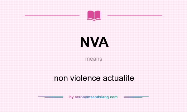 What does NVA mean? It stands for non violence actualite