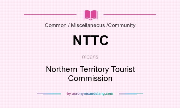 What does NTTC mean? It stands for Northern Territory Tourist Commission