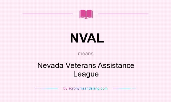 What does NVAL mean? It stands for Nevada Veterans Assistance League