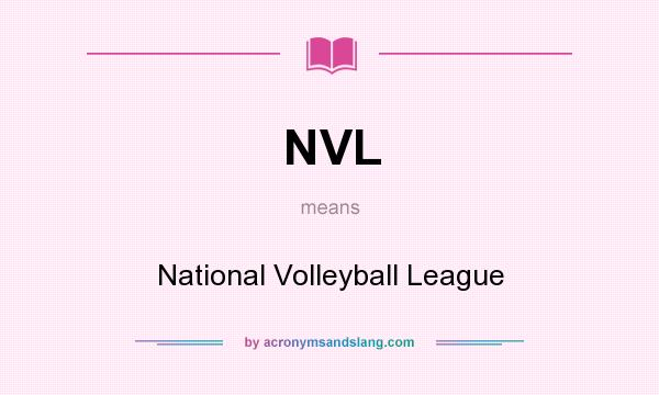 What does NVL mean? It stands for National Volleyball League