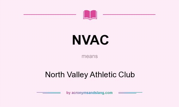 What does NVAC mean? It stands for North Valley Athletic Club