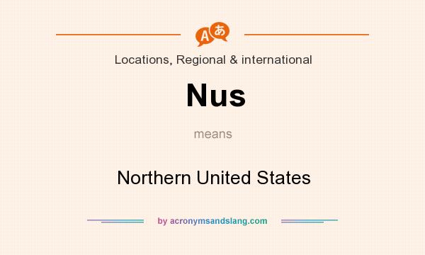 What does Nus mean? It stands for Northern United States