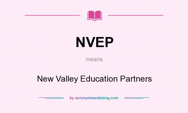 What does NVEP mean? It stands for New Valley Education Partners