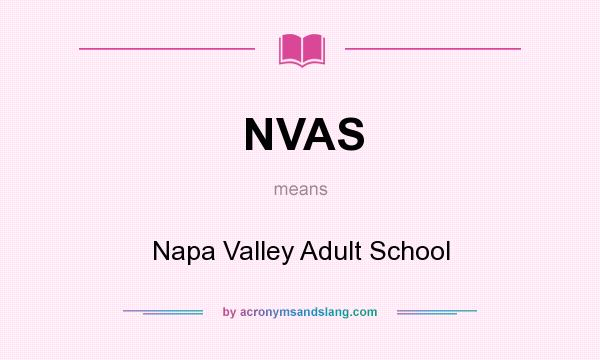 What does NVAS mean? It stands for Napa Valley Adult School