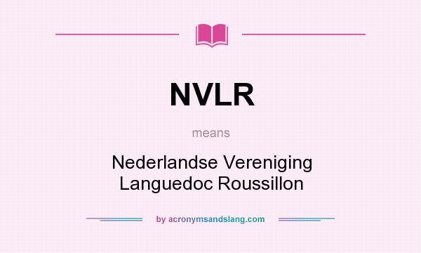 What does NVLR mean? It stands for Nederlandse Vereniging Languedoc Roussillon