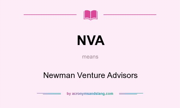 What does NVA mean? It stands for Newman Venture Advisors