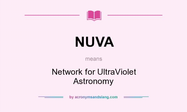 What does NUVA mean? It stands for Network for UltraViolet Astronomy
