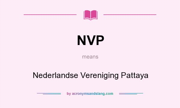 What does NVP mean? It stands for Nederlandse Vereniging Pattaya