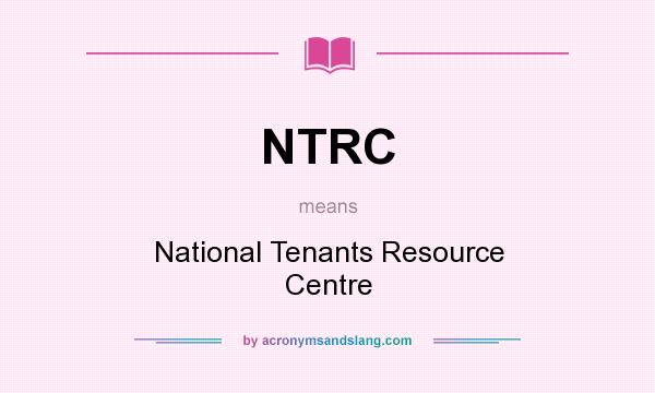 What does NTRC mean? It stands for National Tenants Resource Centre