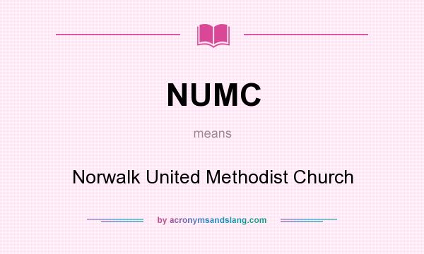 What does NUMC mean? It stands for Norwalk United Methodist Church