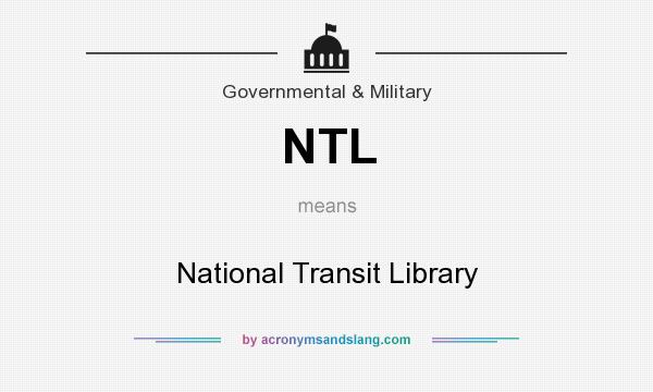 What does NTL mean? It stands for National Transit Library