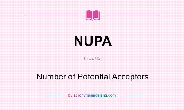 What does NUPA mean? It stands for Number of Potential Acceptors
