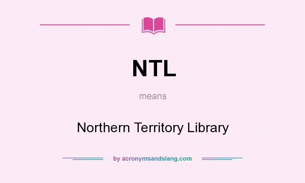 What does NTL mean? It stands for Northern Territory Library