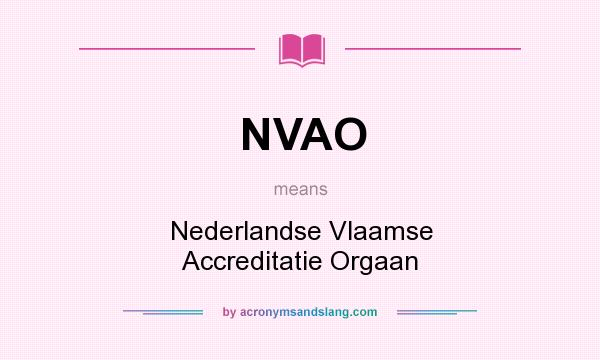What does NVAO mean? It stands for Nederlandse Vlaamse Accreditatie Orgaan
