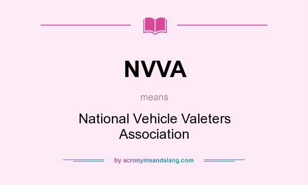 What does NVVA mean? It stands for National Vehicle Valeters Association