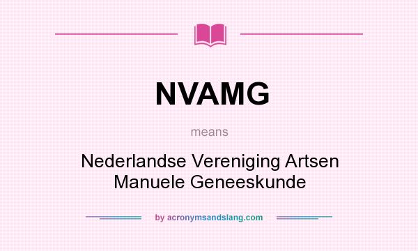 What does NVAMG mean? It stands for Nederlandse Vereniging Artsen Manuele Geneeskunde