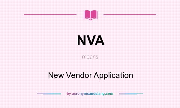 What does NVA mean? It stands for New Vendor Application