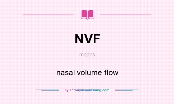 What does NVF mean? It stands for nasal volume flow