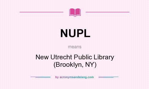 What does NUPL mean? It stands for New Utrecht Public Library (Brooklyn, NY)