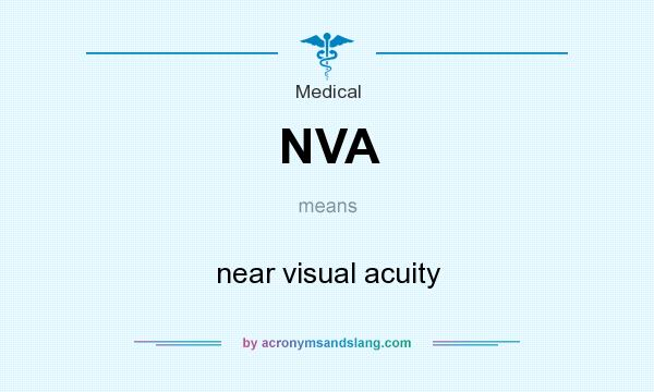 What does NVA mean? It stands for near visual acuity