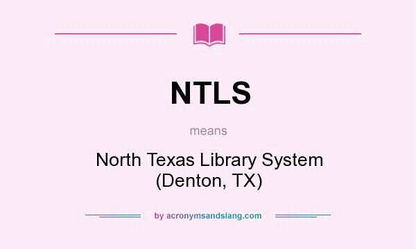 What does NTLS mean? It stands for North Texas Library System (Denton, TX)