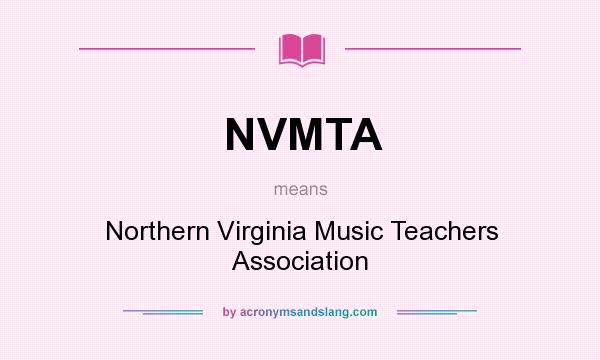 What does NVMTA mean? It stands for Northern Virginia Music Teachers Association