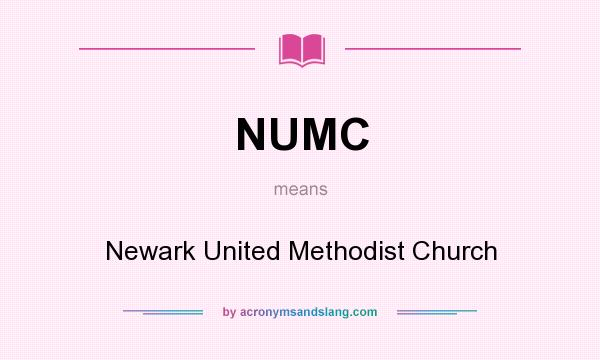 What does NUMC mean? It stands for Newark United Methodist Church