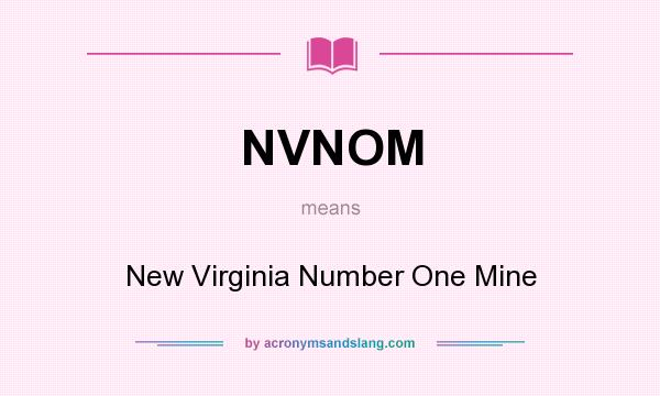 What does NVNOM mean? It stands for New Virginia Number One Mine