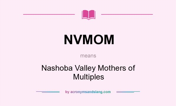 What does NVMOM mean? It stands for Nashoba Valley Mothers of Multiples