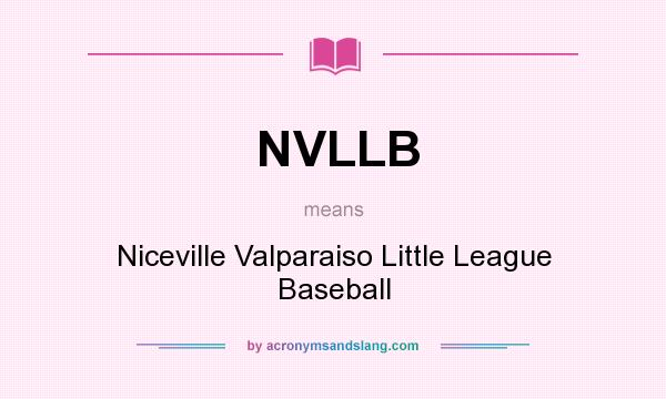 What does NVLLB mean? It stands for Niceville Valparaiso Little League Baseball