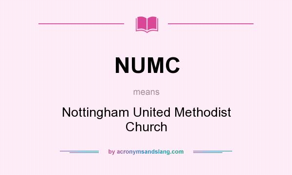 What does NUMC mean? It stands for Nottingham United Methodist Church