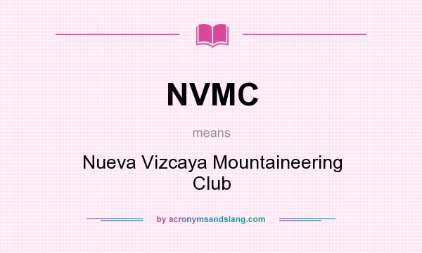 What does NVMC mean? It stands for Nueva Vizcaya Mountaineering Club