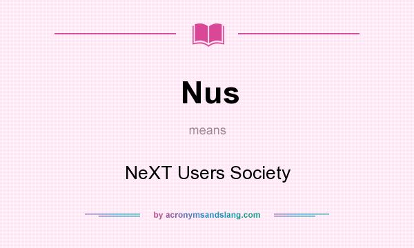 What does Nus mean? It stands for NeXT Users Society