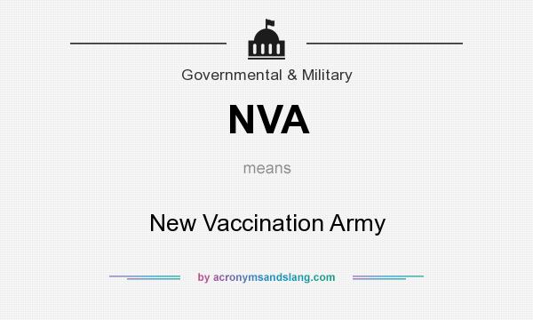 What does NVA mean? It stands for New Vaccination Army