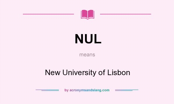 What does NUL mean? It stands for New University of Lisbon