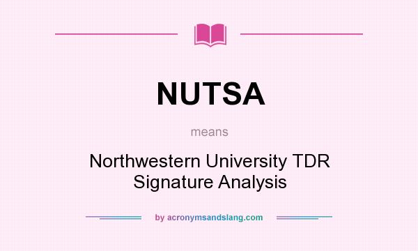 What does NUTSA mean? It stands for Northwestern University TDR Signature Analysis