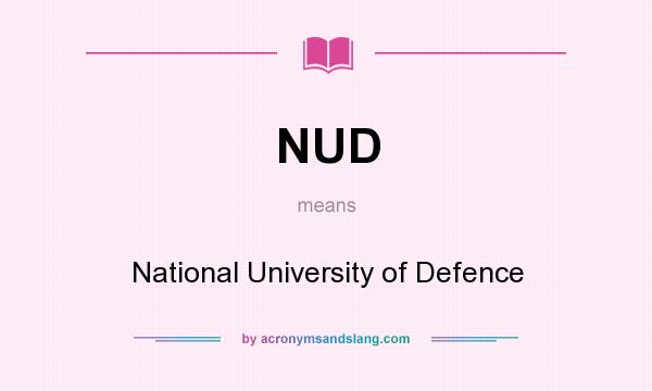 What does NUD mean? It stands for National University of Defence