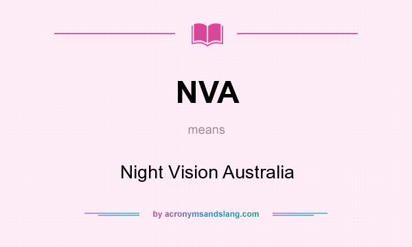 What does NVA mean? It stands for Night Vision Australia