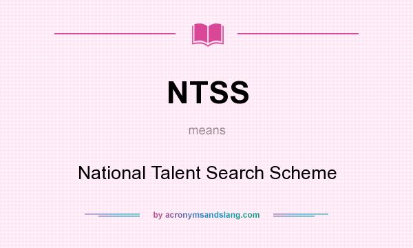 What does NTSS mean? It stands for National Talent Search Scheme
