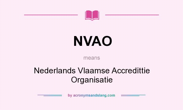 What does NVAO mean? It stands for Nederlands Vlaamse Accredittie Organisatie