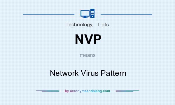 What does NVP mean? It stands for Network Virus Pattern