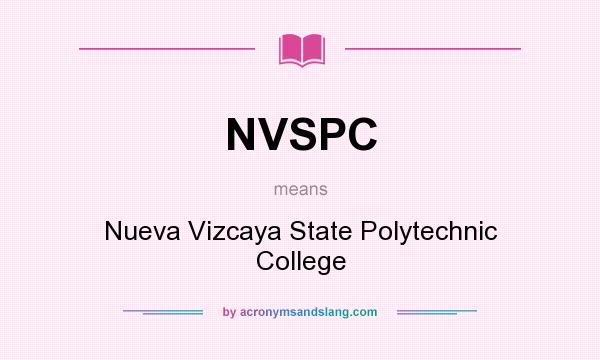 What does NVSPC mean? It stands for Nueva Vizcaya State Polytechnic College