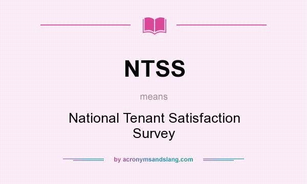 What does NTSS mean? It stands for National Tenant Satisfaction Survey