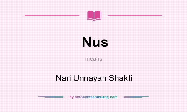 What does Nus mean? It stands for Nari Unnayan Shakti