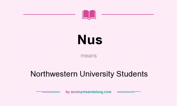 What does Nus mean? It stands for Northwestern University Students