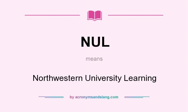 What does NUL mean? It stands for Northwestern University Learning