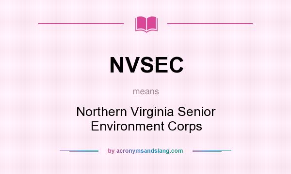 What does NVSEC mean? It stands for Northern Virginia Senior Environment Corps