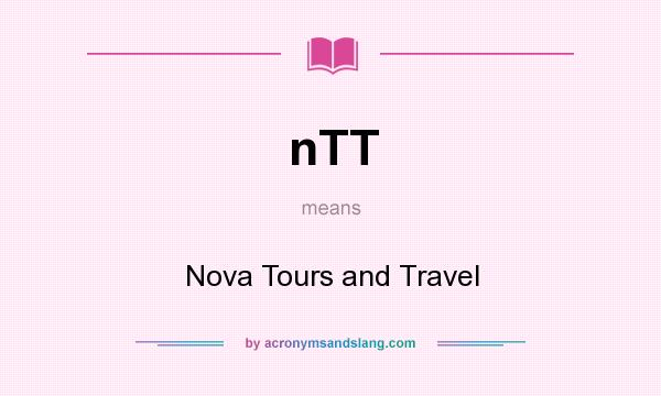 What does nTT mean? It stands for Nova Tours and Travel
