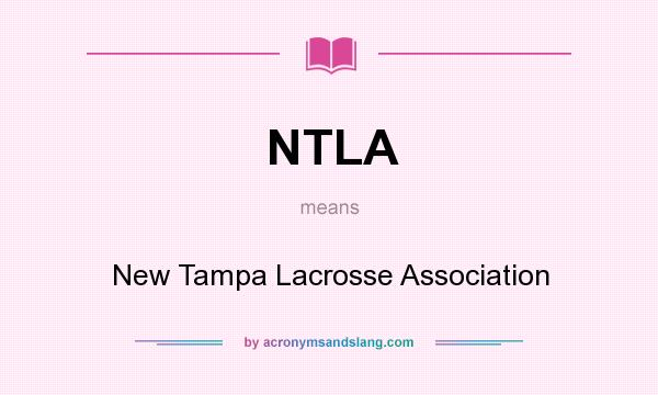 What does NTLA mean? It stands for New Tampa Lacrosse Association