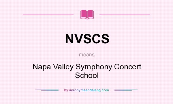 What does NVSCS mean? It stands for Napa Valley Symphony Concert School